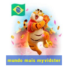 mundo mais myvidster